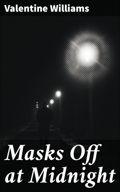 Masks Off at Midnight, Valentine Williams