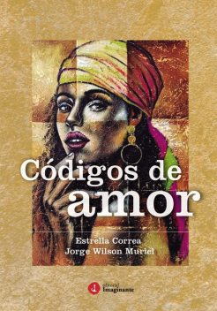 Códigos de amor, Estrella Correa, Jorge Wilson Muriel