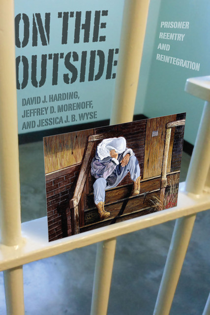 On the Outside, David Harding, Jeffrey D. Morenoff, Jessica J.B. Wyse