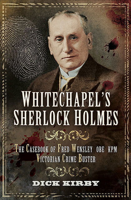 Whitechapel's Sherlock Holmes, Dick Kirby