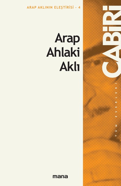 Arap Ahlaki Aklı, Muhammed Abid el-Cabiri