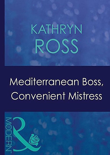 Mediterranean Boss, Convenient Mistress, Kathryn Ross