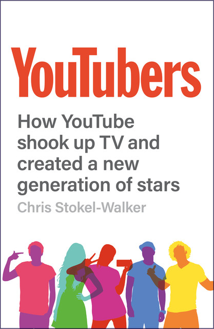 YouTubers, Chris Stokel-Walker