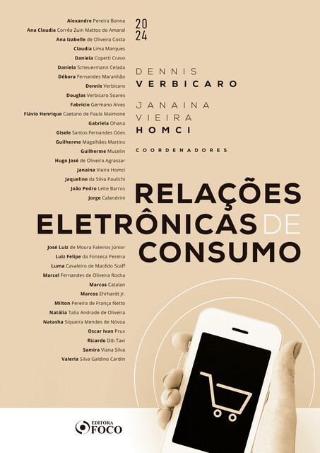 Relações Eletrônicas de Consumo, CLÁUDIA MARQUES, Alexandre Bonna, Ana Claudia Corrêa Zuin Mattos do Amaral, Ana Izabelle de Oliveira Costa, Daniela Copetti Cravo, Daniela Scheuermann Celada, Dennis Verbicaro, Douglas Verbicaro Soares, Débora Fernandes Maranhão, Fabrício Ger