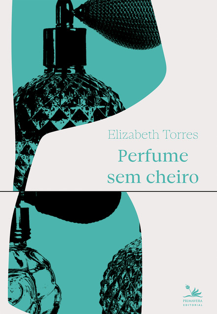 Perfume sem cheiro, Elizabeth Torres