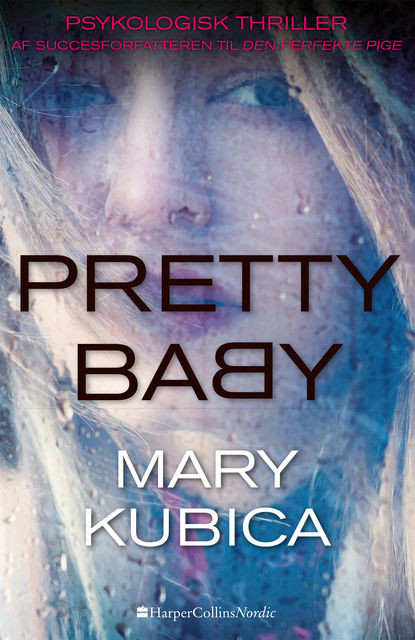 Pretty Baby – Hvor langt er du villig til at gå, Mary Kubica