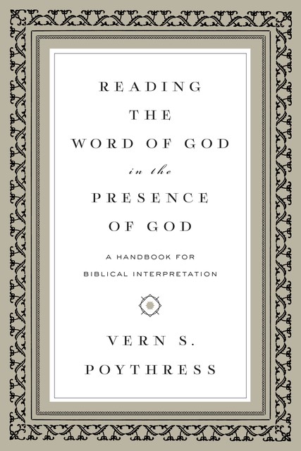 Reading the Word of God in the Presence of God, Vern S.Poythress