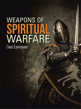 Weapons of Spiritual Warfare, Coni Eavenson