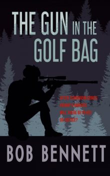 The Gun In The Golf Bag, Bob Bennett