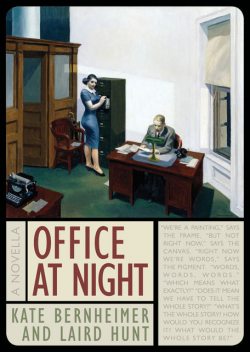 Office at Night, Kate Bernheimer, Laird Hunt