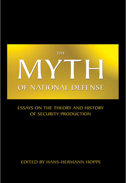 The Myth of National Defense, Hans-Hermann Hoppe