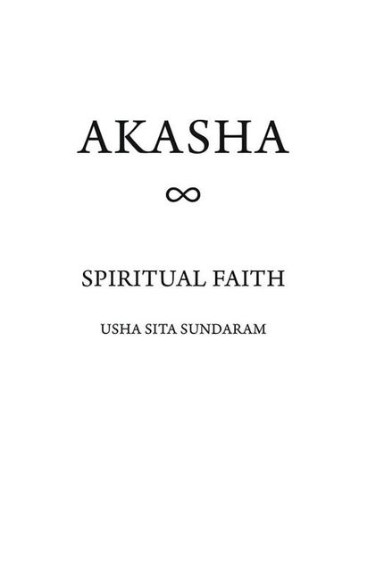 Akasha: Spiritual Faith, Usha Sundaram