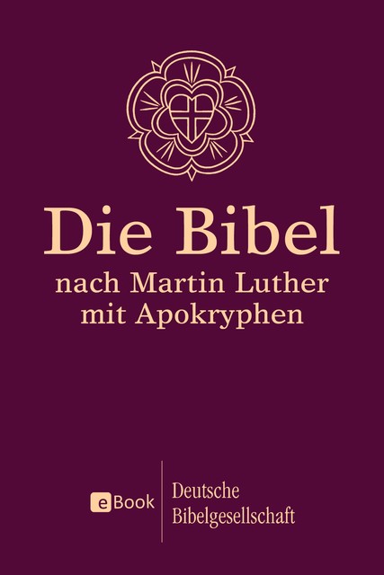 Lutherbibel revidiert 2017 – Die eBook-Ausgabe, Deutsche Bibelgesellschaft