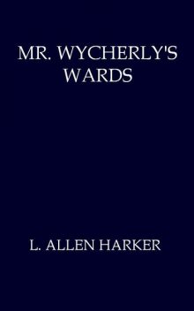 Mr. Wycherly's Wards, L.Allen Harker