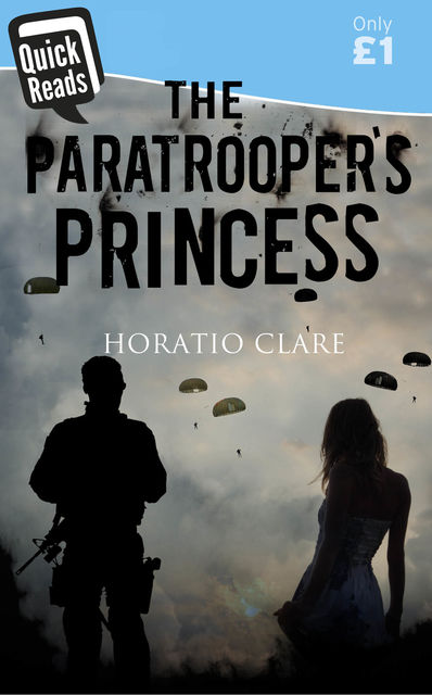 The Paratrooper's Princess, Horatio Clare