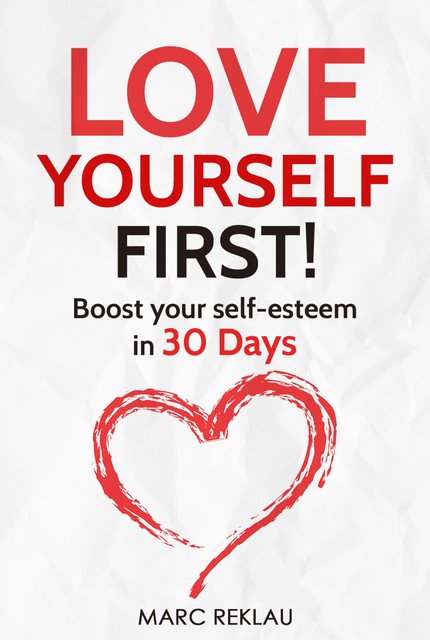 Love Yourself FIRST, Marc Reklau