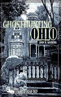 Ghosthunting Ohio, John B. Kachuba