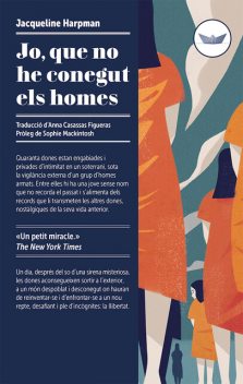 Jo, que no he conegut els homes, Jacqueline Harpman