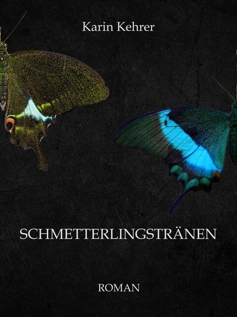 Schmetterlingstränen, Karin Kehrer