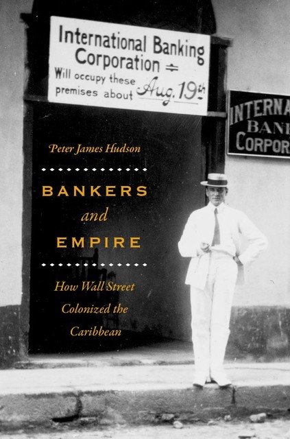 Bankers and Empire, Peter Hudson