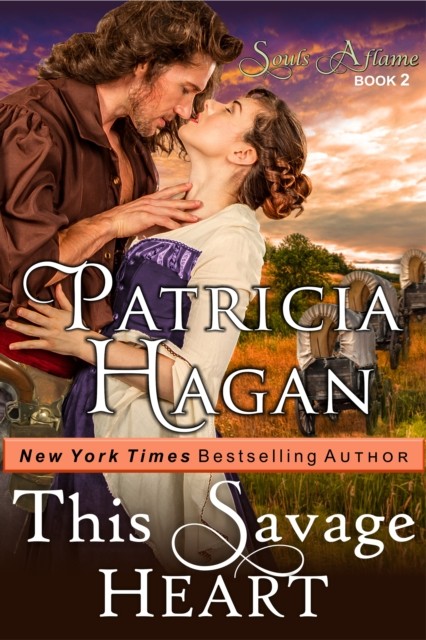 This Savage Heart (The Souls Aflame Series, Book 2), Patricia Hagan