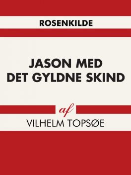 Jason med det gyldne skind, Vilhelm Topsøe