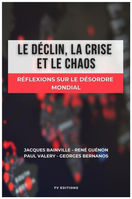 Le déclin, la crise et le chaos, Jacques Bainville