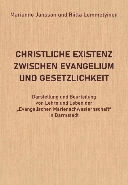 Christliche Existenz Zwischen Evangelium Und Gesetzlichkeit, Marianne Jansson, Riitta Lemmetyinen