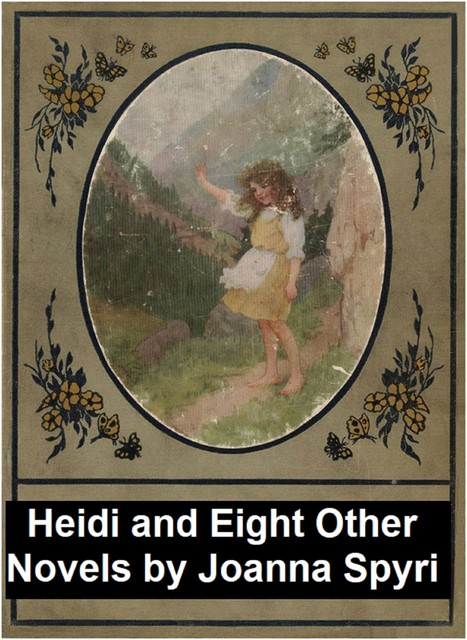 Heidi and Eight Other Novels, Johanna Spyri