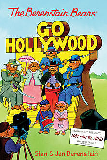 The Berenstain Bears Chapter Book: Go Hollywood, Jan Berenstain, Stan