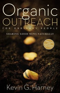 Organic Outreach for Ordinary People, Kevin G. Harney