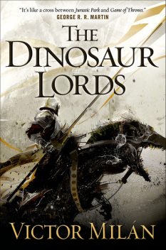 The Dinosaur Lords, Victor Milan