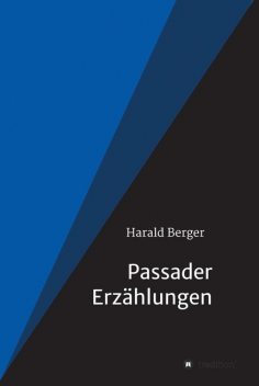 Passader Erzählungen, Harald Berger