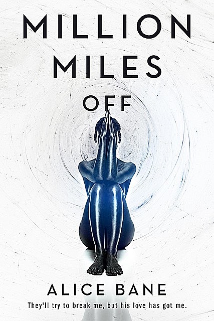 Million Miles Off, Alice Bane
