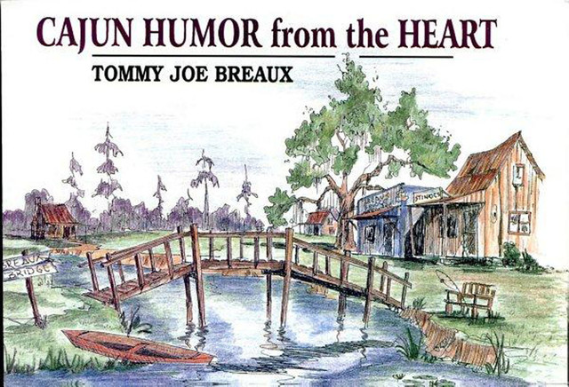 Cajun Humor from the Heart, Tommy Joe Breaux