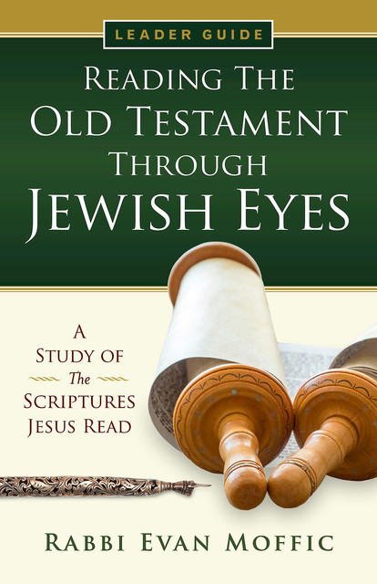 Reading the Old Testament Through Jewish Eyes Leader Guide, Rabbi Evan Moffic