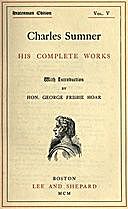 Charles Sumner; his complete works, volume 5 (of 20), Charles Sumner