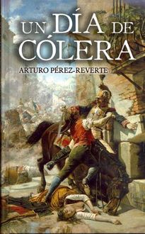Un Día De Cólera, Arturo Pérez-Reverte