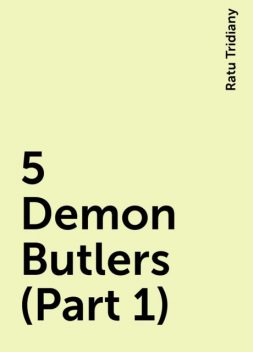 5 Demon Butlers (Part 1), Ratu Tridiany