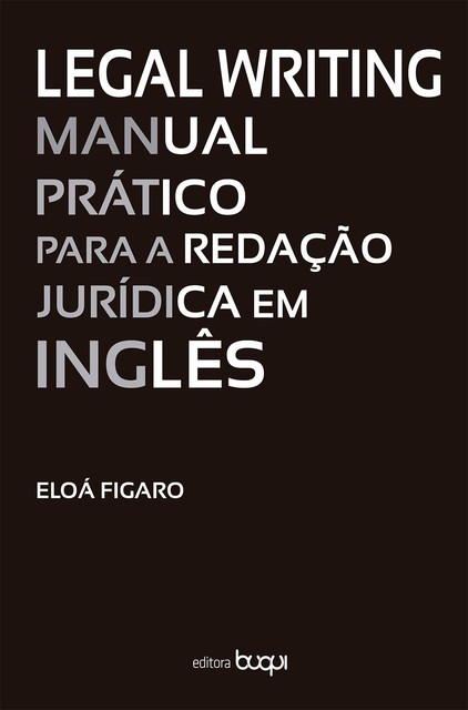 Legal Writing: Manual prático para a redação jurídica em inglês, Eloá Souza Figaro