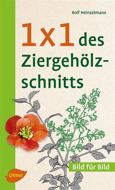 1 x 1 des Ziergehölzschnitts, Rolf Heinzelmann