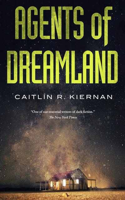 Agents of Dreamland, Caitlin R.Kiernan