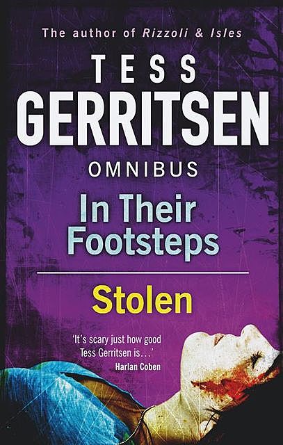 In Their Footsteps / Stolen, Tess Gerritsen