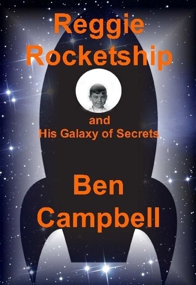 Reggie Rocketship and His Galaxy of Secrets, Ben Campbell