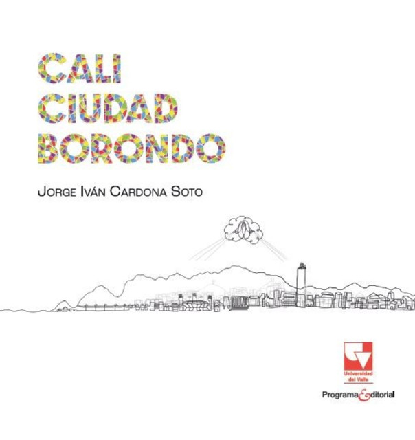 Cali ciudad borondo, Jorge Iván Cardona Soto