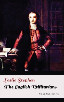 The English Utilitarians, Leslie Stephen