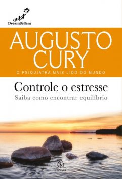 Controle o estresse, Augusto Cury