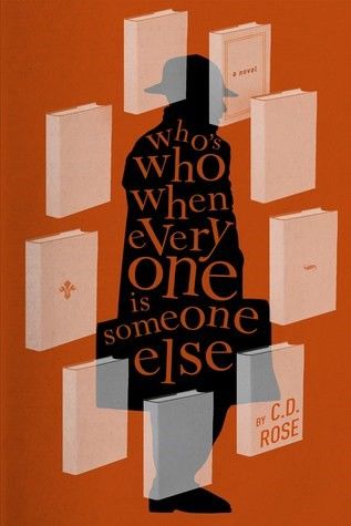 Who's Who When Everyone is Someone Else, C.D.Rose