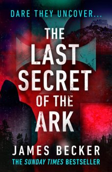 The Last Secret of the Ark, James Becker