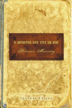 O impostor que vive em mim, Brennan Manning